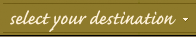 Select your destination